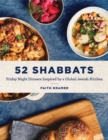 Image for 52 Shabbats: Friday Night Dinners Inspired by a Global Jewish Kitchen