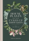 Image for Houseplants and Their Fucked-Up Thoughts: P.S., They Hate You