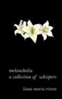 Image for melancholia : a collection of whispers