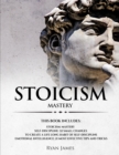Image for Stoicism : 3 Manuscripts - Mastering the Stoic Way of Life, 32 Small Changes to Create a Life Long Habit of Self-Discipline, 21 Tips and Tricks on Improving Emotional Intelligence