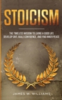 Image for Stoicism : The Timeless Wisdom to Living a Good life - Develop Grit, Build Confidence, and Find Inner Peace (Practical Emotional Intelligence)