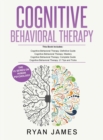 Image for Cognitive Behavioral Therapy : Ultimate 4 Book Bundle to Retrain Your Brain and Overcome Depression, Anxiety, and Phobias