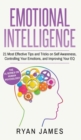 Image for Emotional Intelligence : 21 Most Effective Tips and Tricks on Self Awareness, Controlling Your Emotions, and Improving Your EQ (Emotional Intelligence Series) (Volume 5)