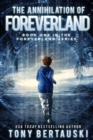 Image for The Annihilation of Foreverland : A Science Fiction Thriller