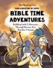 Image for Bible Time Adventures - Fun-Schooling By Faith : Building Faith &amp; Character Through Stories, Art, Puzzles &amp; Games - 30 Bible Tales in 30 Days - The Thinking Tree