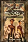 Image for Murder on the Intergalactic Railway : A Ritchie and Fitz Sci-Fi Murder Mystery