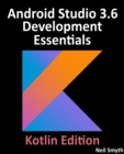 Image for Android Studio 3.6 Development Essentials - Kotlin Edition: Developing Android 10 (Q) Apps Using Android Studio 3.6, Kotlin and Android Jetpack