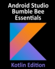 Image for Android Studio Bumble Bee Essentials - Kotlin Edition