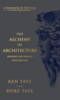 Image for The Alchemy of Architecture : Memories and Insights from Ken Tate