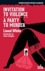Image for Invitation to Violence / A Party to Murder