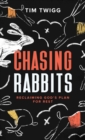 Image for Chasing Rabbits : Reclaiming God&#39;s Plan For Rest