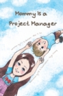 Image for Mommy Is a Project Manager