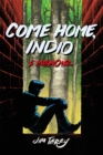 Image for Come Home, Indio : A Memoir