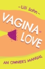 Image for Vagina love  : an owner&#39;s manual