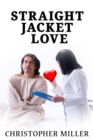 Image for Straight Jacket Love
