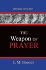Image for The Weapon of Prayer : Pathways To The Past