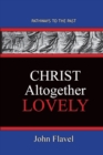 Image for Christ Altogether Lovely : Pathways To The Past