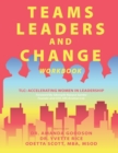 Image for Teams, Leaders, and Change : Accelerating Women in Leadership
