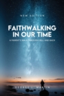 Image for Faithwalking in our Time : A Parent&#39;s Walk Through Hell and Back