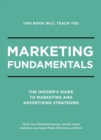 Image for This Book Will Teach You Marketing Fundamentals : The Insider&#39;s Guide to Strategic Marketing and Advertising Strategies