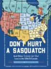Image for Don&#39;t hurt sasquatch  : and other wacky-but-real laws in the USA &amp; Canada