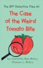 Image for The Case of the Weird Tomato Bite
