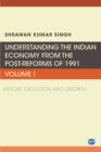 Image for Understanding the Indian Economy from the Post-Reforms of 1991, Volume I: History, Evolution, and Growth