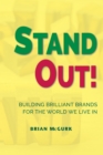 Image for Stand Out!: Building Brilliant Brands For The World We Live In