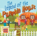 Image for The Legend of the Pumpkin House