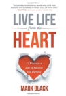 Image for Live Life From The Heart : 52 Weeks to a Life of Passion and Purpose