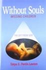 Image for Without Souls : Missing Children - The Gift from God