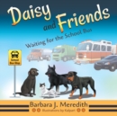 Image for Daisy and Friends Waiting for the School Bus