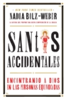 Image for Santos Accidentales : Encontrando a Dios en las Personas Equivocadas