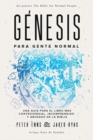 Image for Genesis para Gente Normal : Una guia para el libro mas controversial, incomprendido y abusado de la Biblia