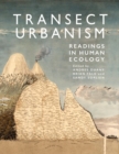 Image for Transect Urbanism : Readings in Human Ecology