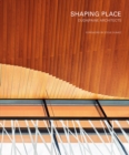 Image for Shaping Place : Duda|Paine Architects