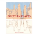 Image for Egyptian Places : An Illustrated Travelogue