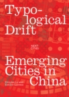 Image for Typological Drift : Emerging Cities in China
