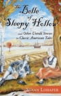Image for Belle of Sleepy Hollow and Other Untold Stories in Classic American Tales