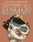 Image for Every Mummy Has a Mommy