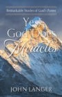 Image for Yes, God Does Miracles
