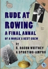 Image for Rude at Rowing : A Final Annal