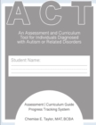 Image for Assessment and Curriculum Tool (ACT) : An Assessment and Curriculum Tool for Individuals Diagnosed with Autism or Related Disorders