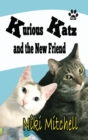 Image for Kurious Katz and the New Friend : Large Print