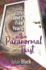 Image for Going Back Twenty-Five Years : with a Paranormal Twist