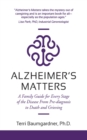 Image for Alzheimer&#39;s Matters: A Family Guide for Every Stage of the Disease From Pre-diagnosis to Death and Grieving