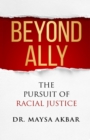 Image for Beyond Ally: The Pursuit of Racial Justice