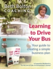 Image for Learning to Drive Your Bus : Your Guide to Creating a Simple Business Plan