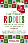 Image for Fun Christmas Riddles and Trick Questions for Kids and Family : Stocking Stuffer Edition: 300 Riddles and Brain Teasers That Kids and Family Will Enjoy - Ages 6-8 7-9 8-12