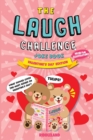 Image for The Laugh Challenge : Joke Book for Kids and Family: Valentine&#39;s Day Edition: A Fun and Interactive Joke Book for Boys and Girls: Ages 6, 7, 8, 9, 10, 11, and 12 Years Old